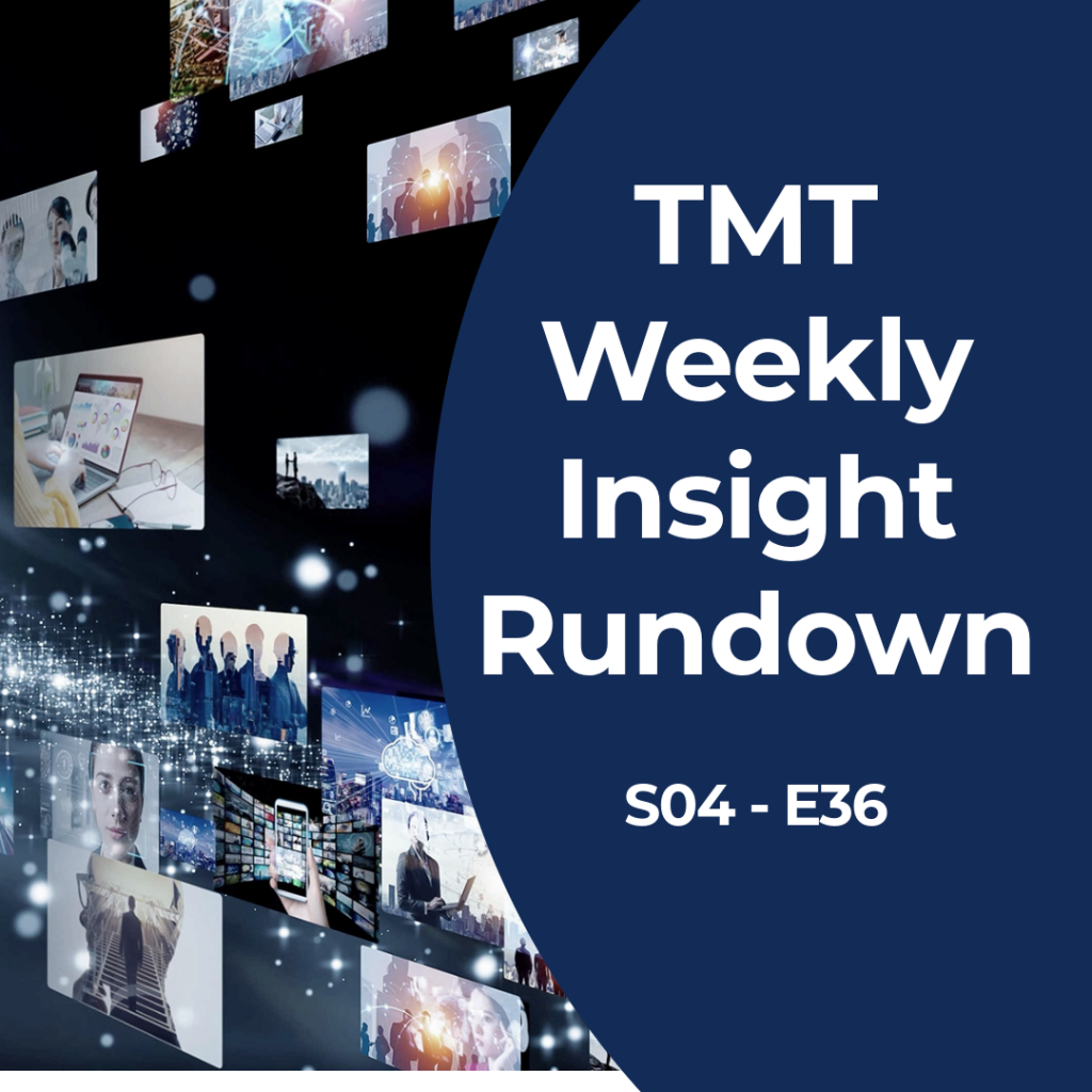 The TMT Weekly Insight Rundown – S04 – E36