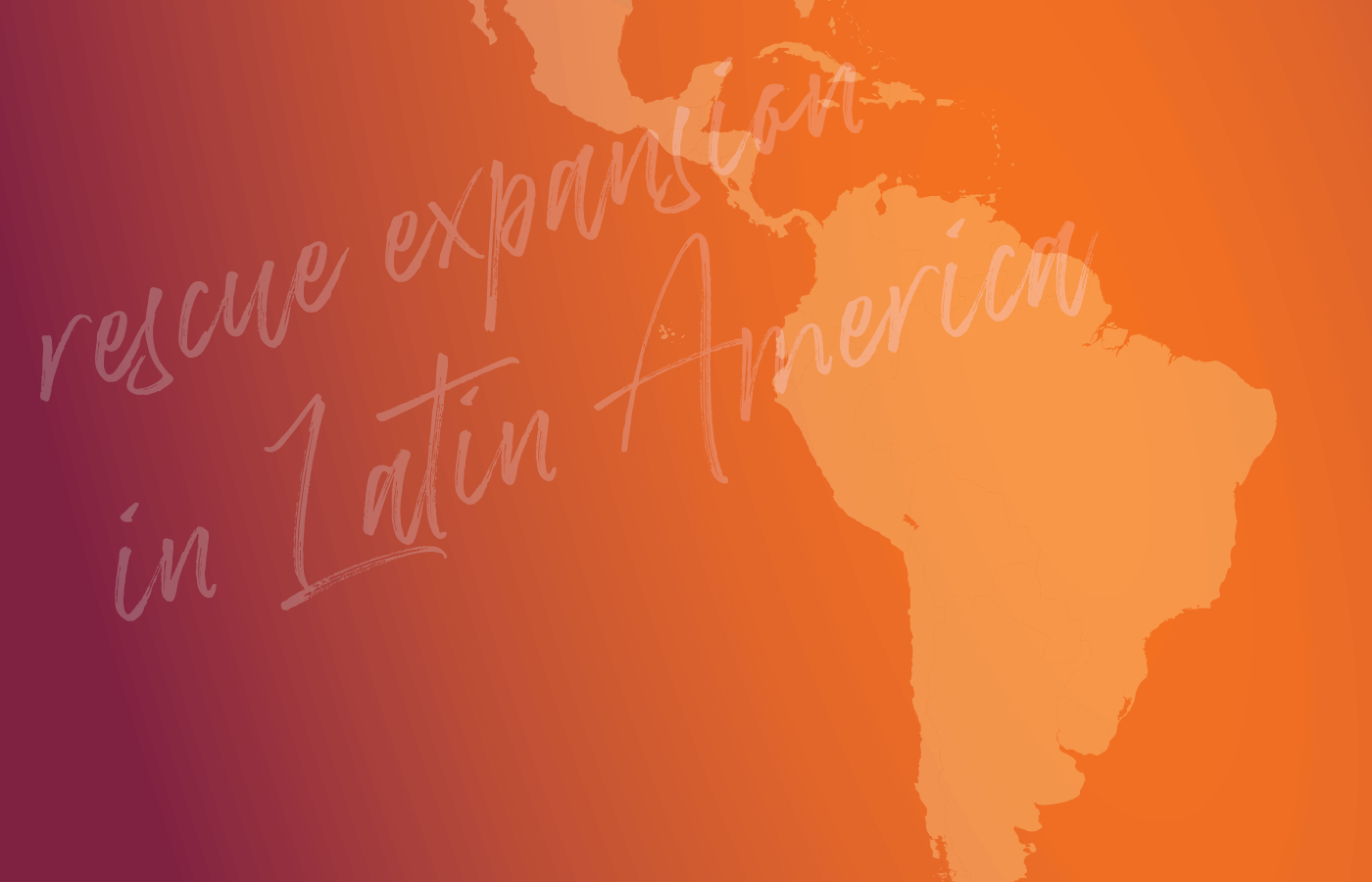 RescueExpansion_latinAmerica_Blog